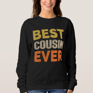 Best Cousin Ever Funny Gezegde Sarcastic Retro Sty Trui