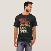 Best Coyote Hunting Dad Ever Coyote Hunting T-shirt (Voorkant volledig)
