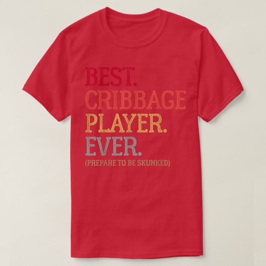 Best Cribbage Player EverPrepare To Be Skunked Vin T-shirt (Design voorkant)
