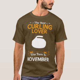 Best Curling Lover November Funny Design for Cft T-shirt