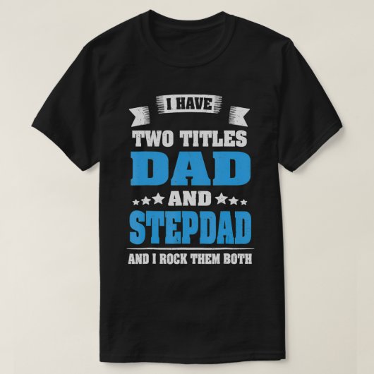Best Dad And Stepdad  Cute Fathers Day Gift From W T-shirt (Design voorkant)