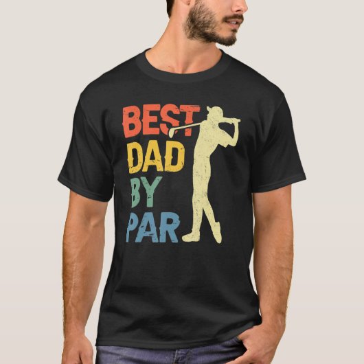 Best Dad By Par Daddy Father s Day Golf  Golfer T-shirt (Voorkant)