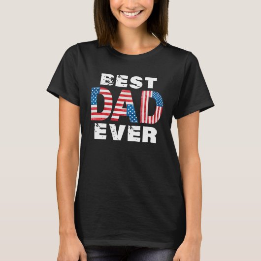 Best Dad Ever American Flag Father s Day T-shirt (Voorkant)