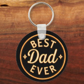 Best Dad Ever  – Bold, Proud & Stylish Sleutelhanger (Voorkant)