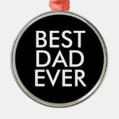 Best dad ever | Christmas gift idea Metalen Ornament (Voorkant)