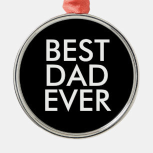 Best dad ever   Christmas gift idea Metalen Ornament