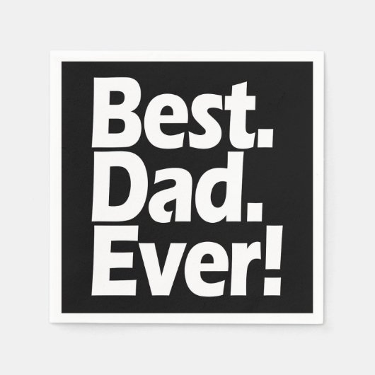 Best Dad Ever Exclamation Black/White Vaderdag Servet (Voorkant)