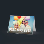 Best Dad Ever Father's Day Photo Greeting Card Kaart<br><div class="desc">Designed by fat*fa*tin. Easy to customize with your own text,  photo or image. For custom requests,  please contact fat*fa*tin directly. Custom charges apply.

----------------------------------------------------

https://www.zazzle.com/collections/mothers_and_fathers_day_collection-119865899856221553

----------------------------------------------------

www.zazzle.com/fat_fa_tin
www.zazzle.com/color_therapy
www.zazzle.com/fatfatin_blue_knot
www.zazzle.com/fatfatin_red_knot
www.zazzle.com/fatfatin_mini_me
www.zazzle.com/fatfatin_box
www.zazzle.com/fatfatin_design
www.zazzle.com/fatfatin_ink</div>