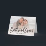 Best Dad Ever Father's Day Photo Greeting Card Kaart<br><div class="desc">Designed by fat*fa*tin. Easy to customize with your own text, photo or image. For custom requests, please contact fat*fa*tin directly. Custom charges apply.
----------------------------------------------------
https://www.zazzle.com/collections/mothers_and_fathers_day_collection-119865899856221553
----------------------------------------------------
www.zazzle.com/fat_fa_tin
www.zazzle.com/color_therapy
www.zazzle.com/fatfatin_blue_knot
www.zazzle.com/fatfatin_red_knot
www.zazzle.com/fatfatin_mini_me
www.zazzle.com/fatfatin_box
www.zazzle.com/fatfatin_design
www.zazzle.com/fatfatin_ink</div>