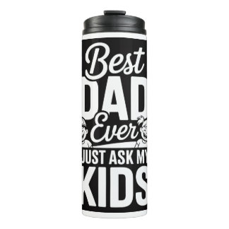 Best Dad Ever (Just Ask My Kids) – Funny Father’s  Thermosbeker