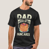 Best Dad Ever Pancaker Maker Dad Best Pancaker Mak T-shirt (Voorkant)