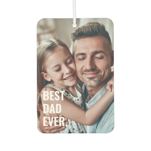 Best Dad Ever Photo Air Freshener Luchtverfrisser (Voorkant)