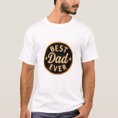 Best Dad Ever T-Shirts – Bold, Proud & Stylish! (Voorkant)