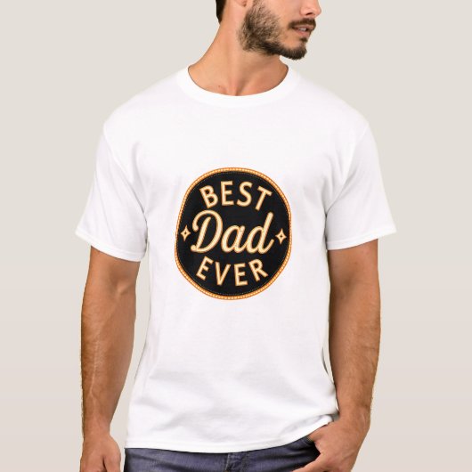 Best Dad Ever T-Shirts – Bold, Proud & Stylish! (Voorkant)