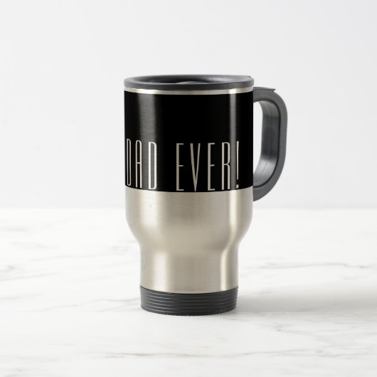 Best DAD Ever Travel Mug Reisbeker (Voorkant rechts)