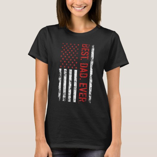 Best dad ever US american flag  for father s day T-shirt (Voorkant)