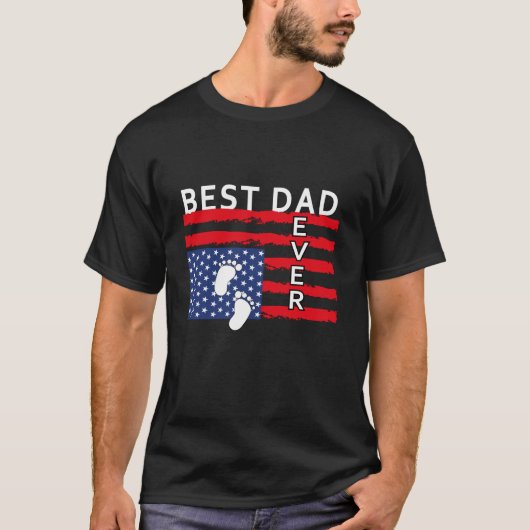 Best dad ever US american flag gift for f  T-Shirt (Voorkant)