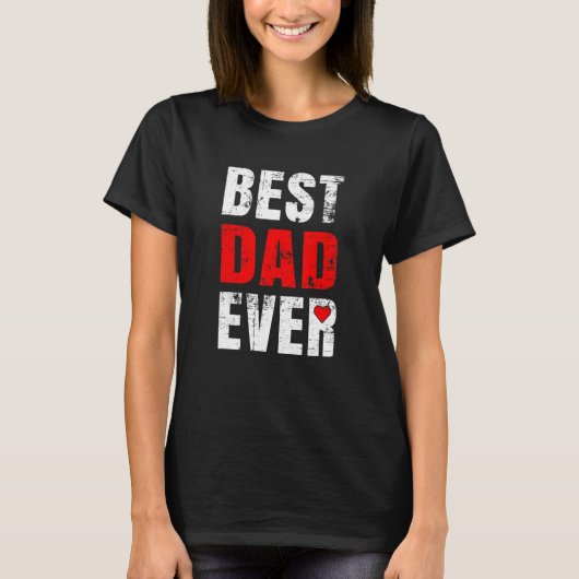 Best Dad Ever Valentines Day Dad Father's Day T-shirt (Voorkant)