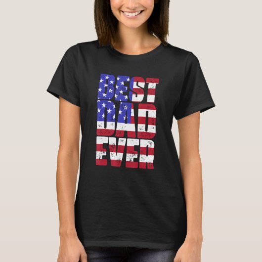 Best Dad Ever With US American Flag Fatheru2019s D T-shirt (Voorkant)