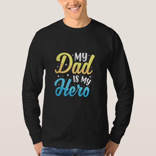 Best Dad Ever You Are My Hero, Daddy! T-shirt (Voorkant)