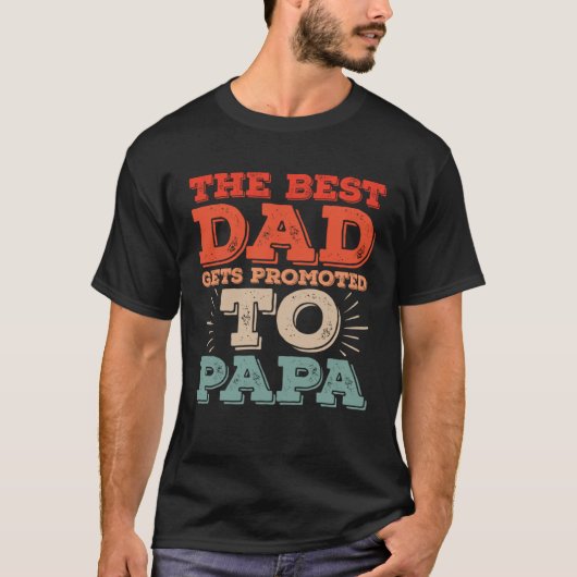 Best Dad Gets Promoted To Papa Daddy  Dad Jokes T-shirt (Voorkant)