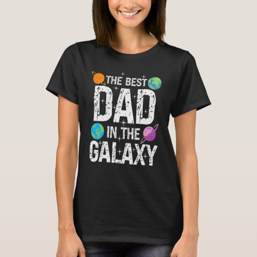 Best Dad in the Galaxy   Fathers's Day Present for T-shirt (Voorkant)