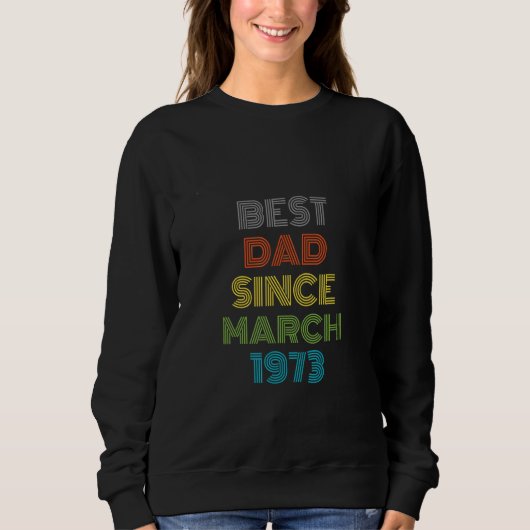 Best Dad Since March 1973 Cool Present Trui (Voorkant)