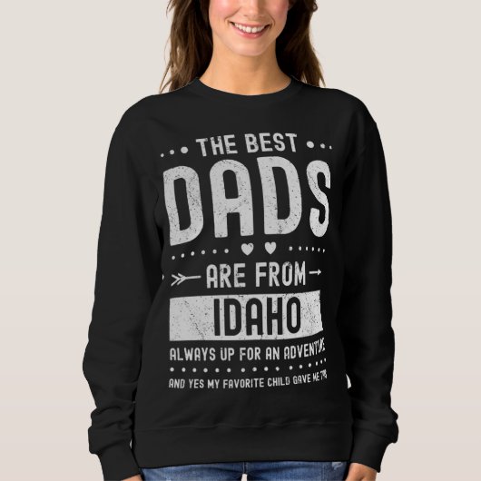 Best Dads Are from Idaho Saying Trui (Voorkant)