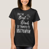 Best Dads Get Promoted to Great Pawpaw Special Gra T-shirt (Voorkant)