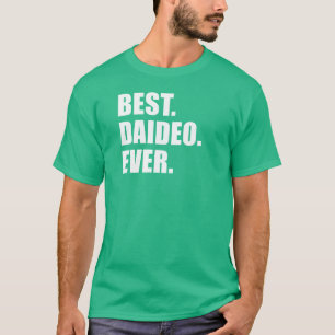 Best Daideo Ever T-shirt