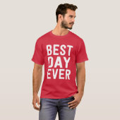 Best Day Ever Motivation T-Shirt (Voorkant volledig)