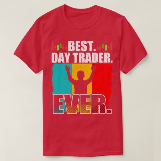 Best Day Trader Day On Stock Forex Trading 4 T-shirt (Design voorkant)