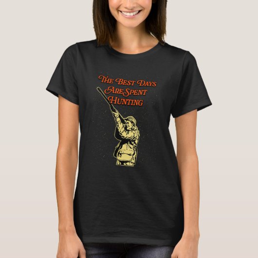 Best Days Are Spent Hunting Seeking Animals Wild A T-shirt (Voorkant)