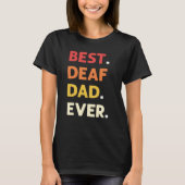 Best Deaf Dad Ever ASL Hand Sign Language Deaf Pri T-shirt (Voorkant)
