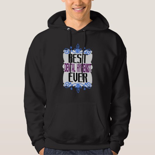 Best Dental Hygienist ever Profession career worke Hoodie (Voorkant)