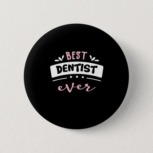 Best Dentist Ever Cadeauidee Ronde Button 5,7 Cm (Voorkant)