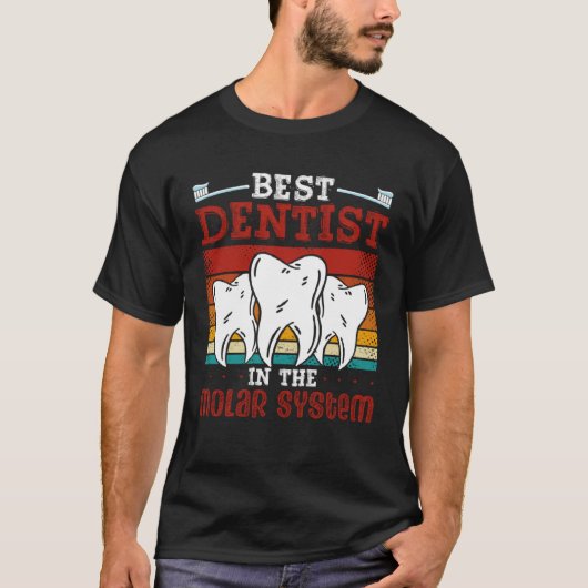 Best Dentist In The Molar System Dental Assistant  T-shirt (Voorkant)