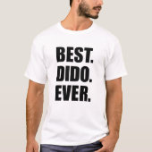 Best Dido Ever T-shirt (Voorkant)