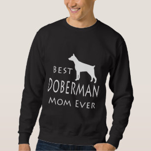 Best Doberman Mam Ever 116 Trui