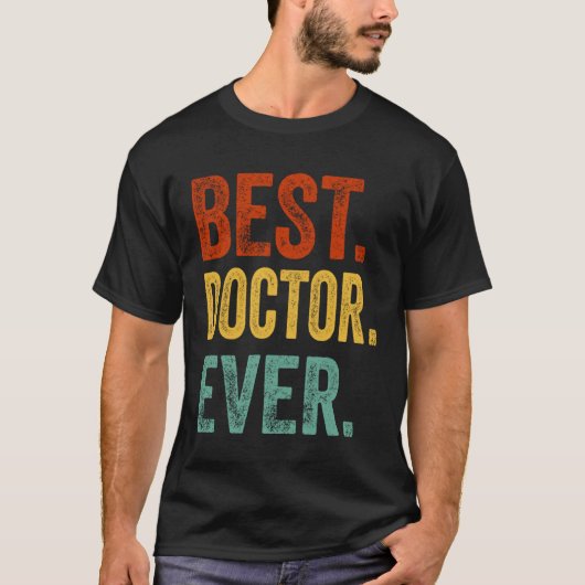 Best Doctor Ever Support Doc Hospital Staff Doctor T-shirt (Voorkant)