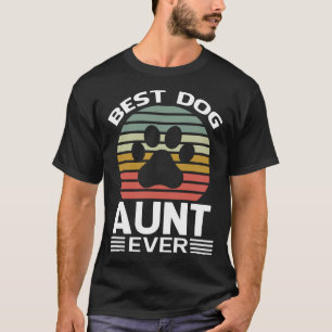 Best Dog AUNT Ever  T-shirt