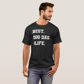 Best Dog Dad 4life Fathers Day Hilarious Graphic T-shirt (Voorkant volledig)