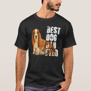 Best Dog Dad Ever Basset Hound Dog T-shirt