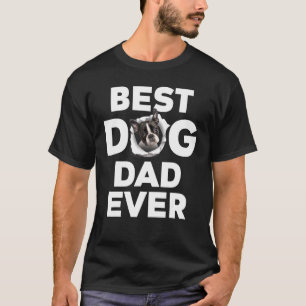 Best Dog Dad Ever Boston Terrier T-shirt