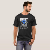 Best Dog Dad Ever Husband Vaderdag T-shirt (Voorkant volledig)