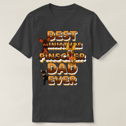 Best Dog Dad Ever Miniature Pinscher T-shirt (Design voorkant)