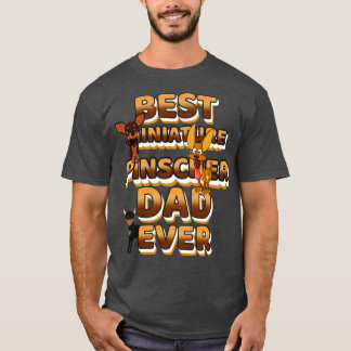 Best Dog Dad Ever Miniature Pinscher T-shirt