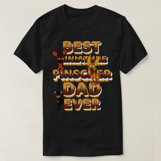 Best Dog Dad Ever Miniature Pinscher T-shirt (Design voorkant)