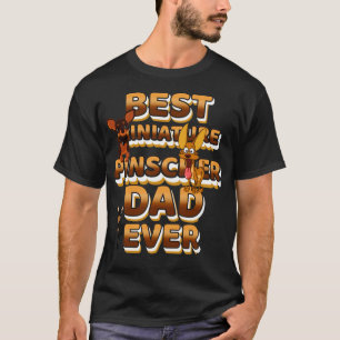 Best Dog Dad Ever Miniature Pinscher T-shirt