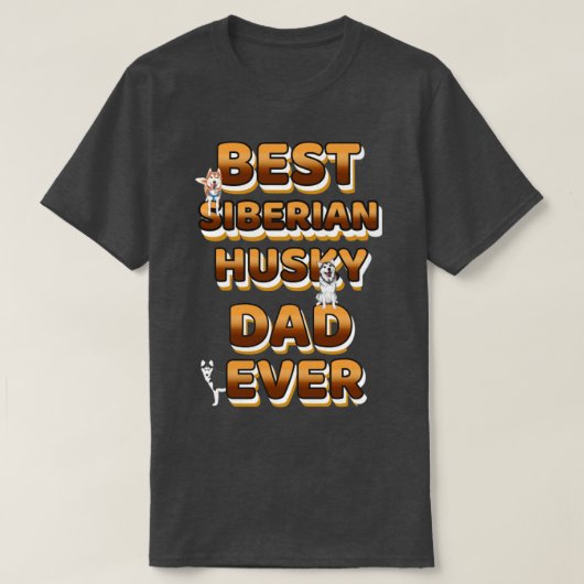 Best Dog Dad Ever Sibirian Husky T-shirt (Design voorkant)